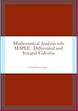 Mathematical Analysis wih MAPLE. Differential and Integral Calculus (English Edition)