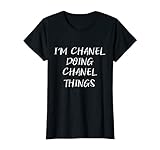 The Name Is Chanel Doing Chanel Things Lustiges Geschenk Damen T-S