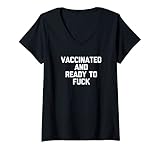 Damen Vaccinated & Ready To Fuck T-Shirt funny saying vaccinated T-Shirt mit V