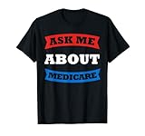 Ask Me About Medicare Versicherung Medical Agent Broker Sales T-S