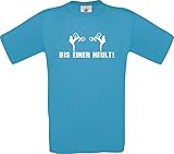 Shirtinstyle T-Shirt BIS Einer HEULT Biken BMX Downhill Cruisen Fahrrad Fun Shirt, Farbe türkis, Größe XXL