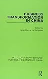 Business Transformation in China (Routledge Library Editions: Business and Economics in Asia, Band 5)