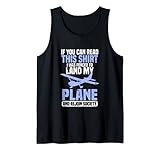 Wenn du dieses Shirt lesen kannst, musste ich mein Flugzeug landen Tank Top