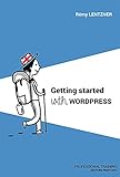 Getting started with wordpress: Professional Training (Informatique du quotidien) (English Edition)