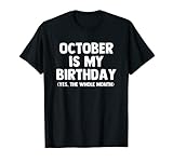 Oktober Is My Birthday - Lustiger Spruch Geschenk Oktober Geburtstag T-S