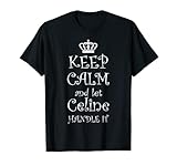 Keep Calm and Let Celine Griff ES | Namen Geschenk - T-S