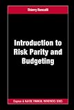 Introduction to Risk Parity and Budgeting (Chapman & Hall/CRC Financial Mathematics, Band 27)