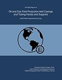 The 2022 Report on Oil and Gas Field Production Well Casings and Tubing Heads and Supports: World Market Segmentation by City