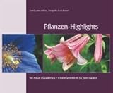 Pflanzen-Highlights Von Allium bis Zaubernuss - erlesenen Schönheiten für jeden S