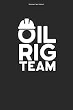 Ölbohrinsel Team Notizbuch: 100 Seiten | Liniert | Arbeiter Ölarbeiter Team Beruf Öl Ölbohrinsel Bohrinsel Bohrplattform Ölp