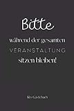 Bitte Während Der Gesamten Veranstaltung Sitzen Bleiben Klo Gästebuch: Klo-Gästebuch A5 - Das Toiletten Gästebuch zum Ausfüllen I Perfektes Geschenk ... Party für das Gästeklo I Kloordnung Kloreg