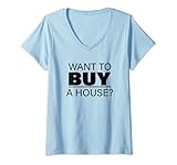 Damen Möchten Sie ein Haus kaufen Immobilienmakler Hypothekenmakler Escrow T-Shirt mit V