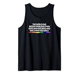 Die Welt hat größere Probleme Gay Pride Tank Top