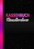 Kassenbuch Kleinunternehmer: Einfaches Kassenbuch für Kleinunternehmer, Vereine, Gastronomen, Selbständige und als Haushaltsbuch Einnahmen und ... über 3300 Einträge auf 120 Seiten) Rosa Tex