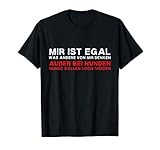 Mir Ist Egal Was Andere Über Mich Denken Spruch Hunde T-S