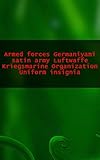 Armed forces Germaniyani satin army Luftwaffe Kriegsmarine Organization Uniform insignia (Danish Edition)