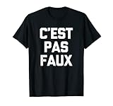 C'est Pas Faux T-Shirt Lustiger Spruch Cool Frankreich Paris Französisch T-S