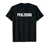 Pfalzkind T-Shirt Wein und Weinschorle zum Wohl die Pfalz T-S