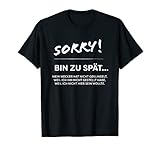 Ich bin zu spät, lustiges t-shirt für zu spät kommer T-S