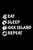 Running Log Book - Eat Sleep Oak Island Repeat Funny Oak Island Mystery Pretty: Oak Island, Daily and Weekly Run Planner to Improve Your Runs, Track ... Day By Day Log For Runner & Jogger,Ag