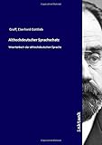 Althochdeutscher Sprachschatz: Woerterbuch der althochdeutschen Sp