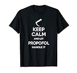 Keep Calm And Let Propofol Handle It Laryngoskop Anästhesist T-S