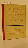 Die Gründung der Kommunistischen Partei D