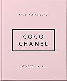 Style to Live By: Coco Chanel: The Little Book of Coco Chanel (Little Books of Lifestyle)