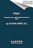 Prey: Immigration, Islam, and the Erosion of Women's Rig
