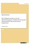 Die Erfolgsmessung von Social Media-Kampagnen. Problematisierung der Messung durch Key Performance Indikatoren: Ein kurzer Essay