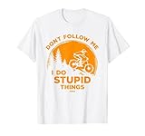 Downhill MTB Mountainbike - I Do Stupid Things Today Vintage T-S