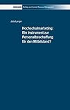 Hochschulmarketing: Ein Instrument zur Personalbeschaffung für den Mittelstand? (Driesen Beiträge zum Human Resource Management)