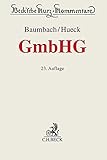 Gesetz betreffend die Gesellschaften mit beschränkter Haftung (Beck'sche Kurz-Kommentare)