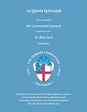 Informes para la 80ª Convención General de La Iglesia Episcopal, Volumen 1: Conocido como El Lib