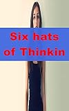 Six hats of Thinking (Spanish Edition)