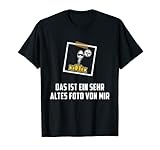 Lustiger Spruch Altes Foto Von Mir Vintage T-S