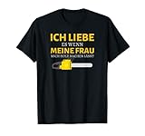 Ich liebe es wenn meine Frau mich Holz Motorsäge Holzfäller T-S