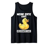 MEINE ENTE SAGT ICH SCHAFFE DAS - LUSTIGES ENTEN Tank Top