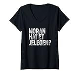 Damen Woran Hat Et Jelegen Spruch Woran Hattet Nur Gelegen T-Shirt mit V