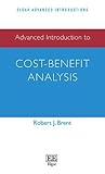 Brent, R: Advanced Introduction to Cost-Benefit Analysis (Elgar Advanced Introductions)