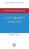 Brent, R: Advanced Introduction to Cost-Benefit Analysis (Elgar Advanced Introductions)