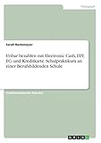 Unbar bezahlen mit Electronic Cash, ELV, EC- und Kreditkarte. Schulpraktikum an einer Berufsbildenden S