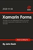 Xamarin Forms: Xamarin pour les débutants, Création de votre première application mobile avec C# .NET et Xamarin - 3e é