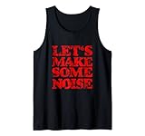 Let's Make Some Noise (Vintage Rot) Tank Top