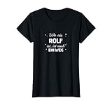 Rolf Name Spruch Design für stolze Rolfs T-S
