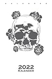 Totenkopf mit Rosen Tattoo Körperkunst Kalender 2022: Jahreskalender für Tattoo-begeisterte und Freunde der bunten Körperk