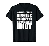 Wenn du keinen Riesling magst, bist du ein verdammter Idiot! T-S