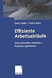 Effiziente Arbeitsabläufe: Schwachstellen erkennen - Prozesse optimieren (German Edition)