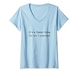 Damen It's a Chanel Thing You Wouldn't Understand. T-Shirt mit V