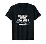 Dieburg witziger Spruch Dieburg ist wie New York Dieburg T-S